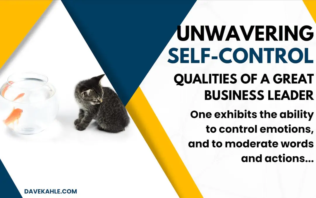 qualities-great-business-leader-04-unwavering-self-control