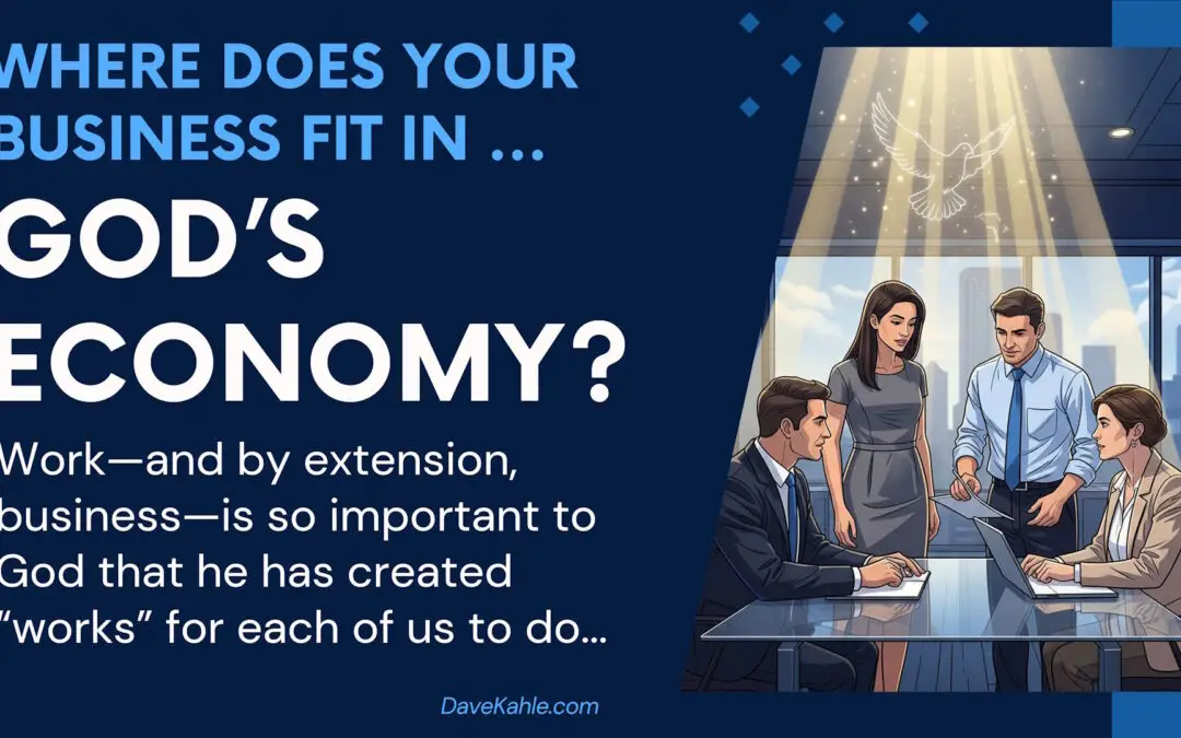 Where does your business fit in God’s economy?