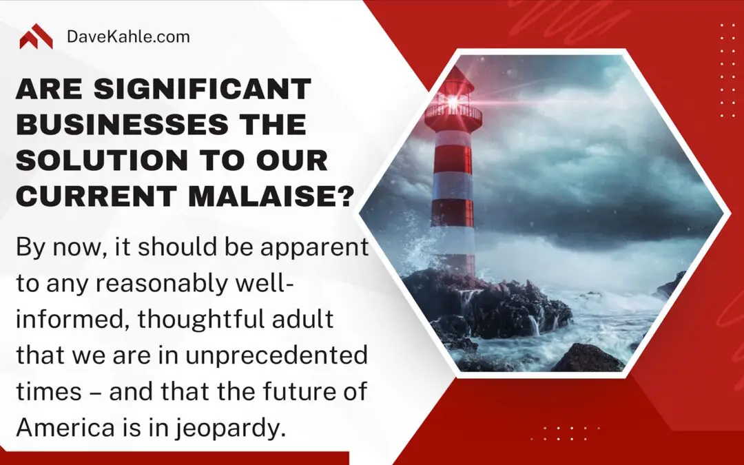 Are Significant Businesses the Solution to our Current Malaise?