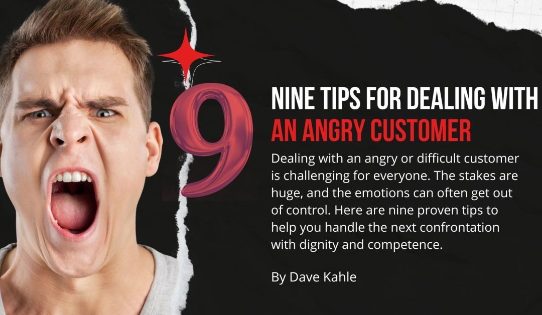 Nine Tips for Dealing with Angry and Difficult Customers