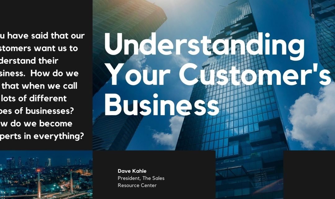 Understanding Your Customer’s Business