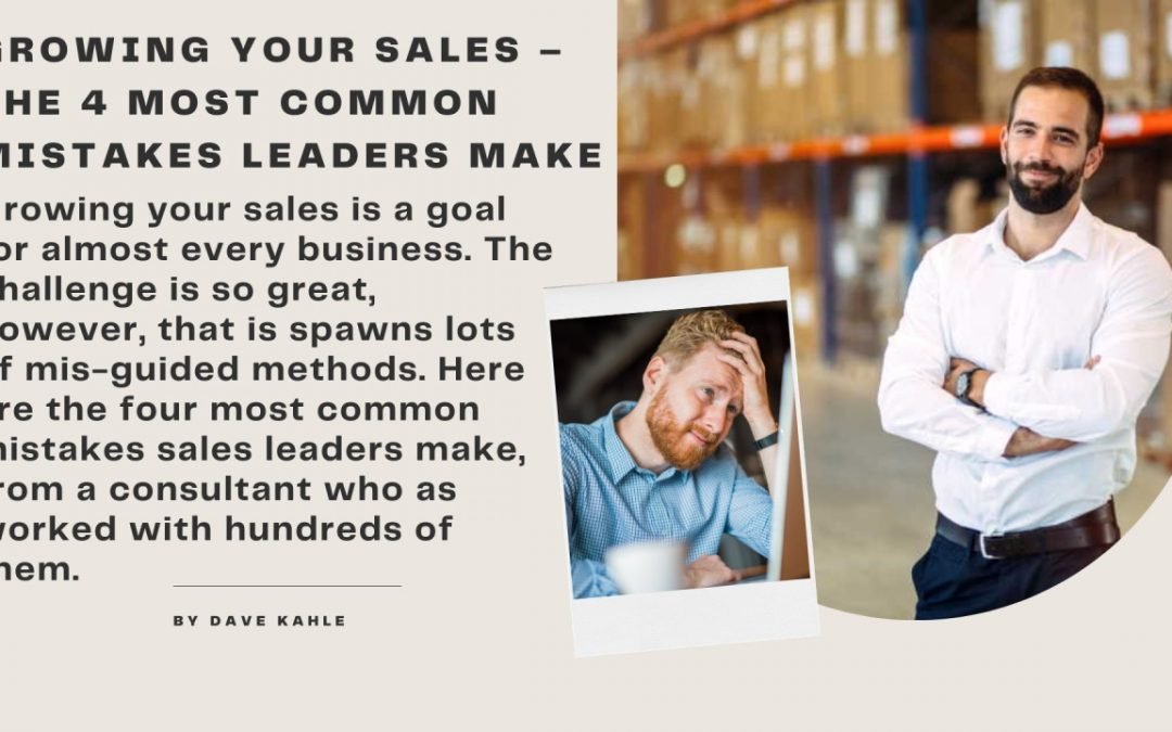 Growing Your Sales – The 4 Most Common Mistakes Leaders Make