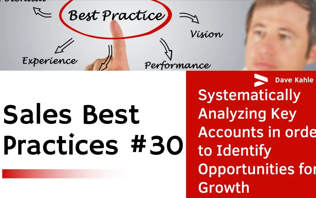 Systematically Analyzing Key Accounts in order to Identify Opportunities for Growth – Best Practice #30