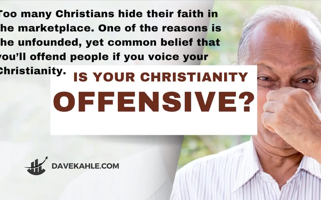 Is your Christianity Offensive?