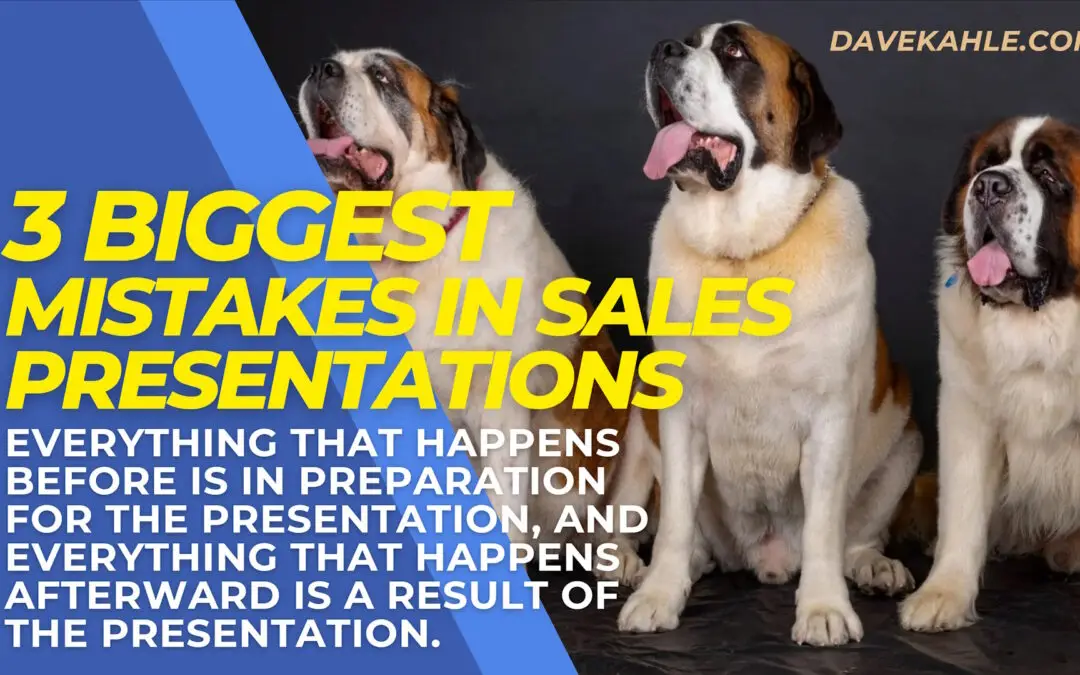 The Three Biggest Mistakes in Sales Presentations