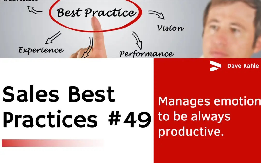 The Salesperson Manages Emotions to be Always Productive – Best Practices 49