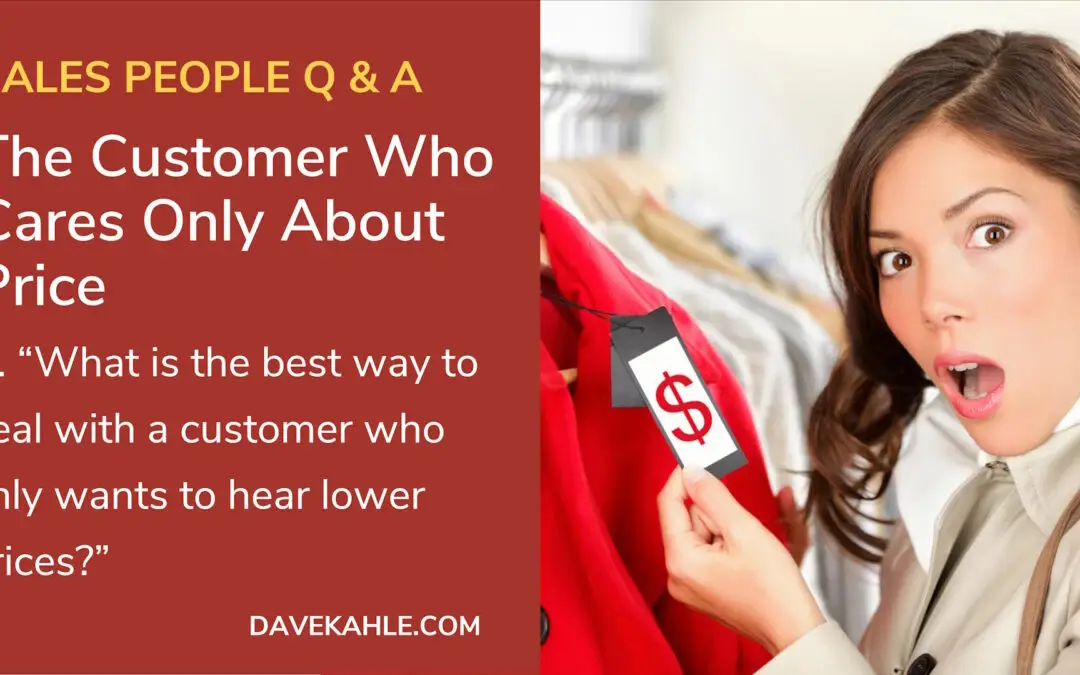 The Customer Who Cares Only About Price – Q&A for Salespeople