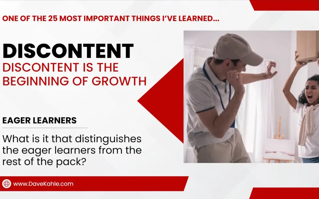 Discontent is the Beginning of Growth