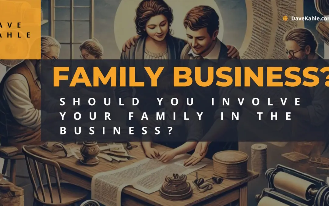 Should You Involve Your Family in the Business?
