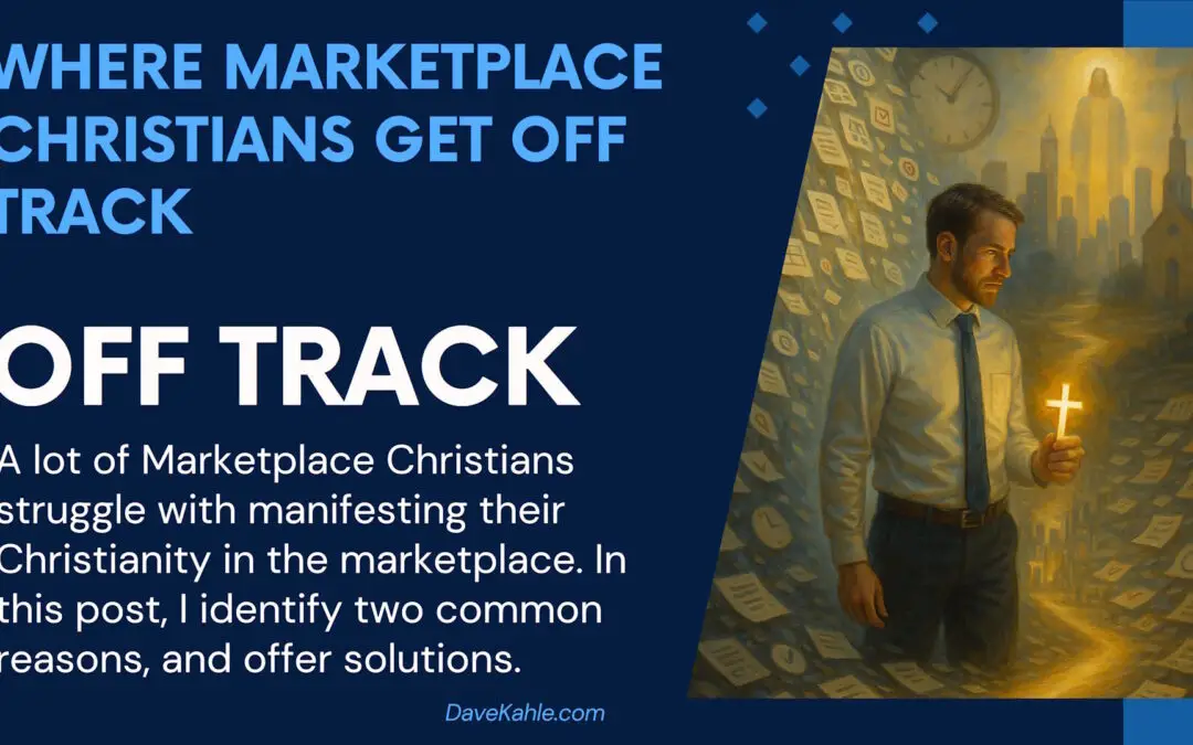 Where Marketplace Christians Get Off Track