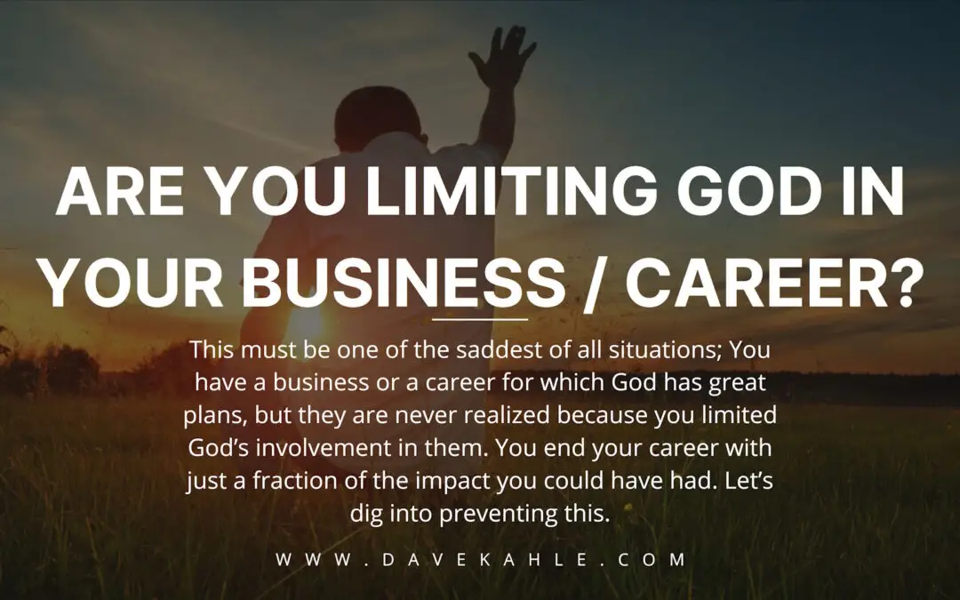 Are You Limiting God in Your Business / Career?