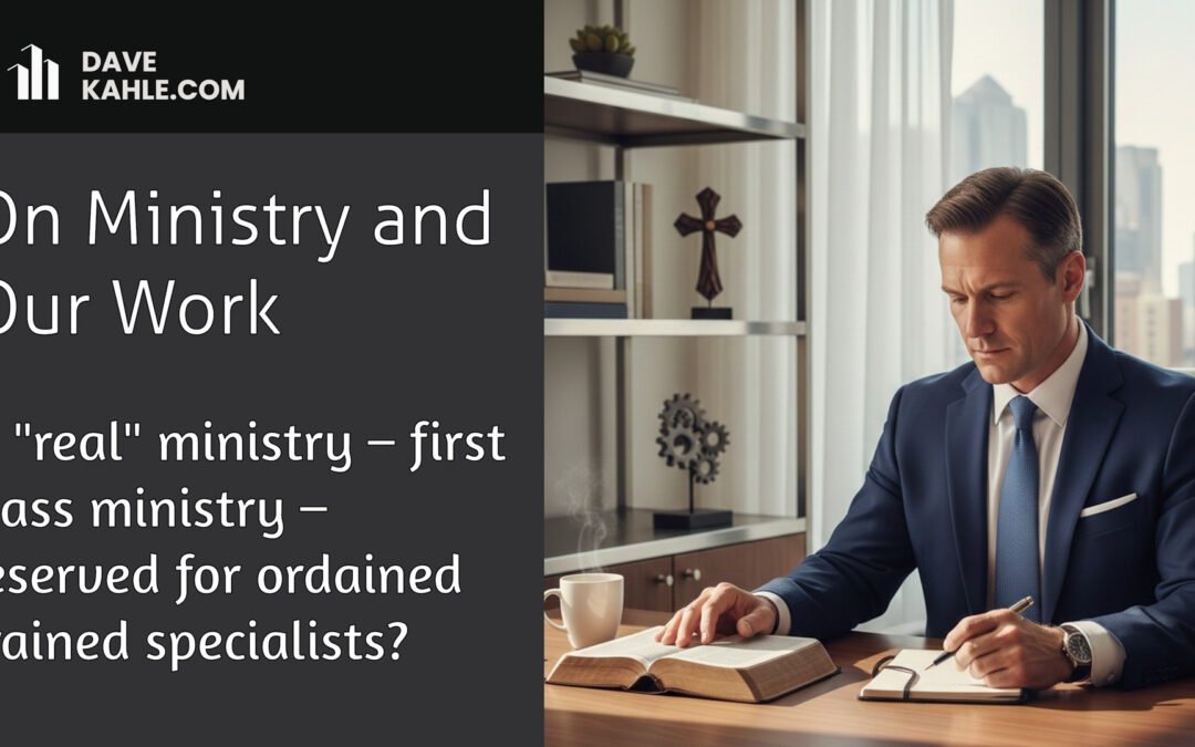 On Ministry and Our Work